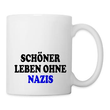 schöne leben ohne nazis - Tasse - Weiß - Rechts
