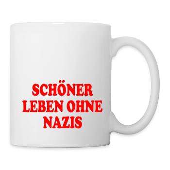 schöne leben ohne nazis - Tasse - Weiß - Rechts