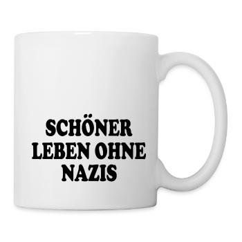 schöne leben ohne nazis - Tasse - Weiß - Rechts