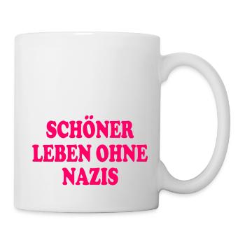 schöne leben ohne nazis - Tasse - Weiß - Rechts