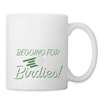 Betteln um Birdies! - Tasse - Weiß - Rechts
