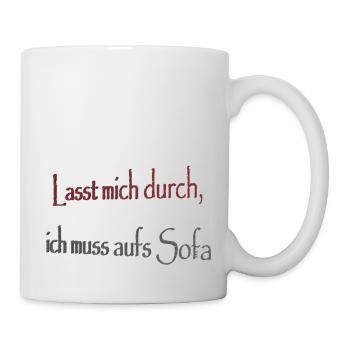 Lasst mich durch ich muss aufs Sofa - Tasse - Weiß - Rechts