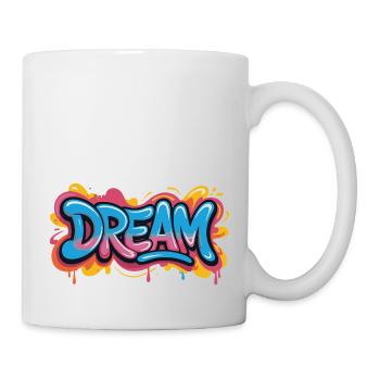 DREAM Graffiti Design voller Farbe und Motivation - Tasse - Weiß - Rechts