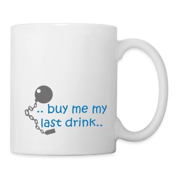 Buy me my last drink.. - Mug - white - Right