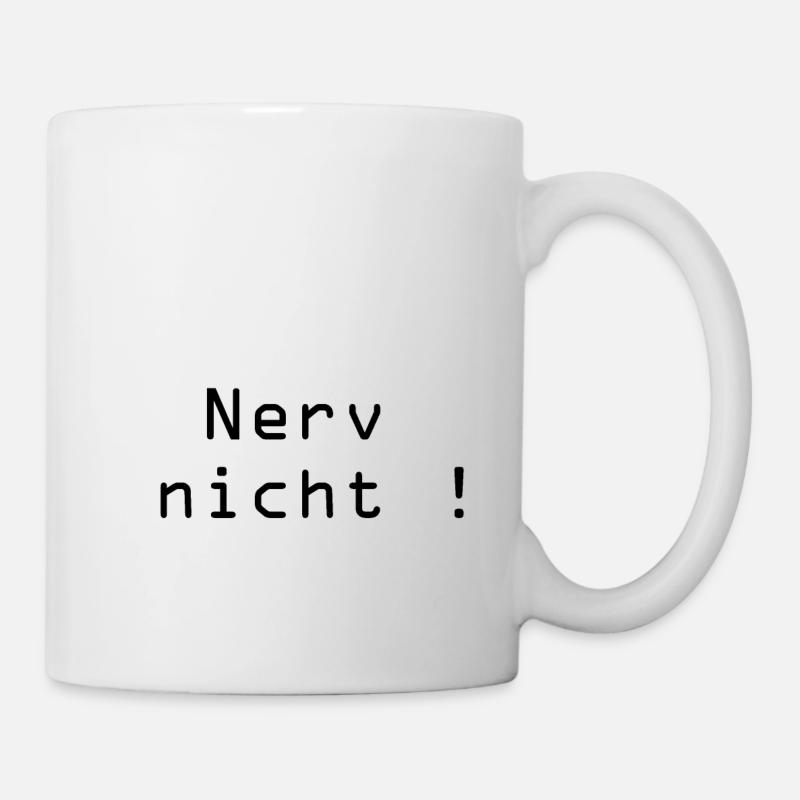 nerv nicht - Tasse - Weiß