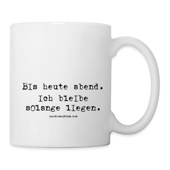 Ich bleibe liegen - Tasse - Weiß - Rechts