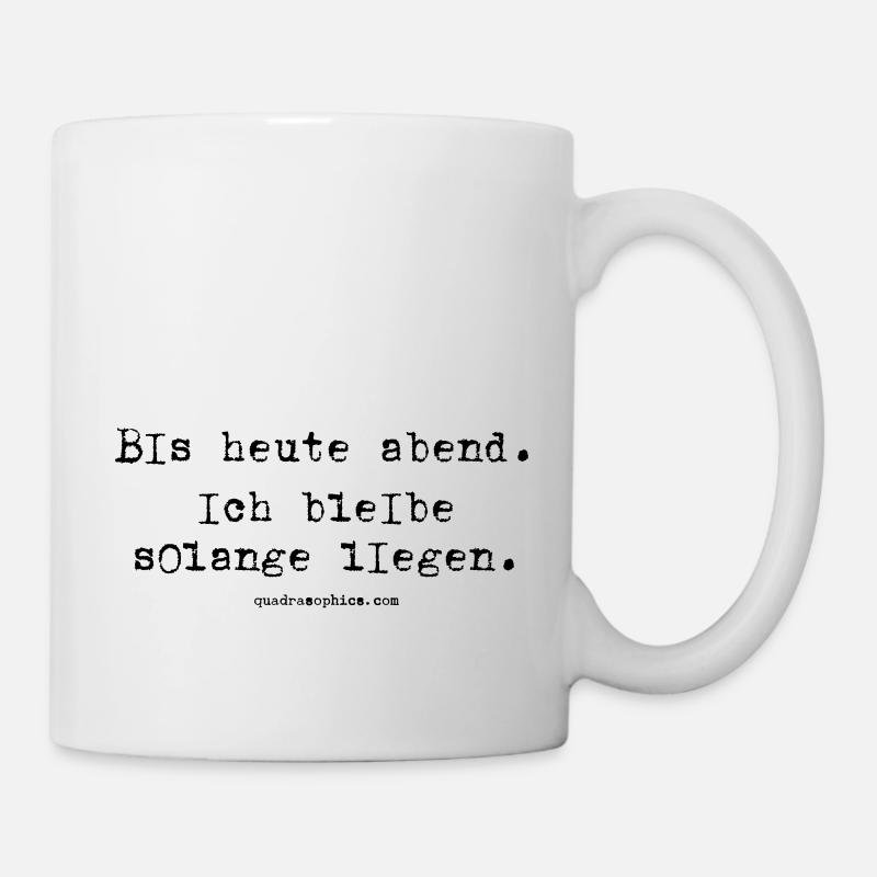 Ich bleibe liegen - Tasse - Weiß