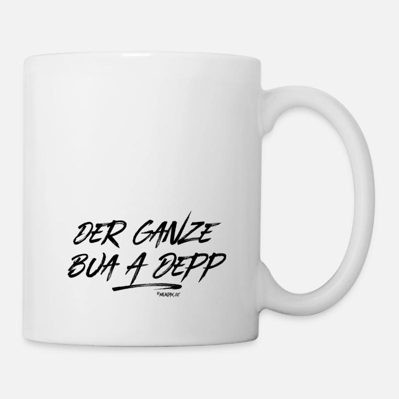 Der ganze Bua a Depp - Tasse - Weiß