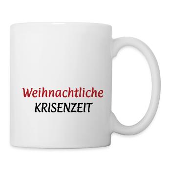 weihnachtliche Krisenzeit Humor Krise Politik - Tasse - Weiß - Rechts