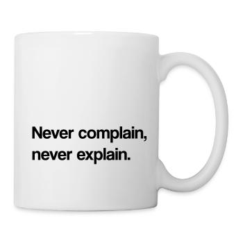 Never complain - Mug - white - Right