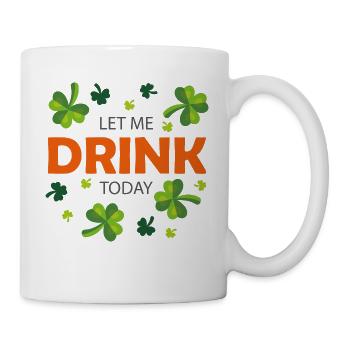 Let me drink today - Mug - white - Right