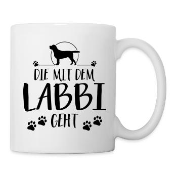 DIE MIT DEM LABBI GEHT Labrador Spruch Wilsigns - Tasse - Weiß - Rechts