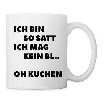 So satt kein blatt oh kuchen essen dick vielfrass - Tasse - Weiß - Rechts