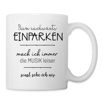 lustig Frauen Spruch Autofahren Einparken Geschenk - Tasse - Weiß - Rechts