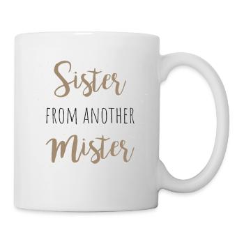 sister from another mister - Mug - white - Right