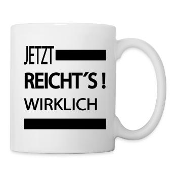 Sprüche Statement mit Spruch Mir reichts wirklich - Tasse - Weiß - Rechts