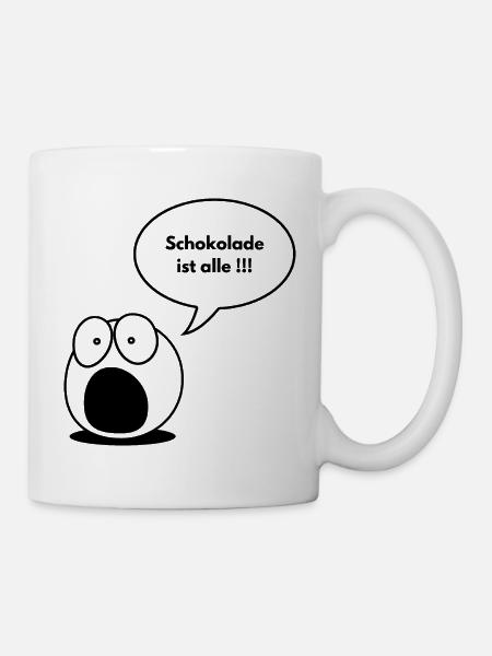 Schokolade ist alle !!! - Tasse - Weiß