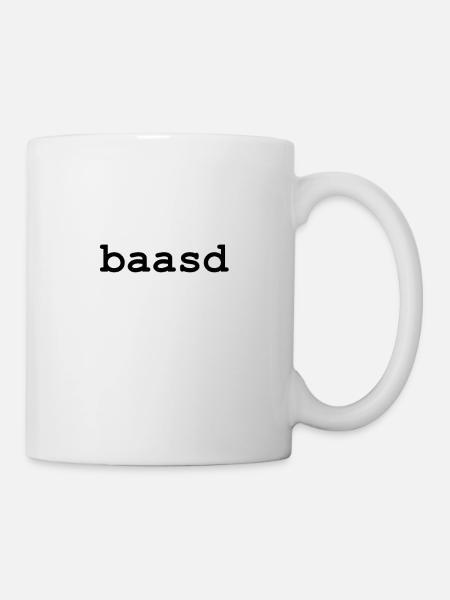 baasd / dialekt / bayrisch - Tasse - Weiß