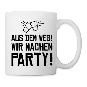 aus dem weg wir machen party - Tasse - Weiß - Rechts