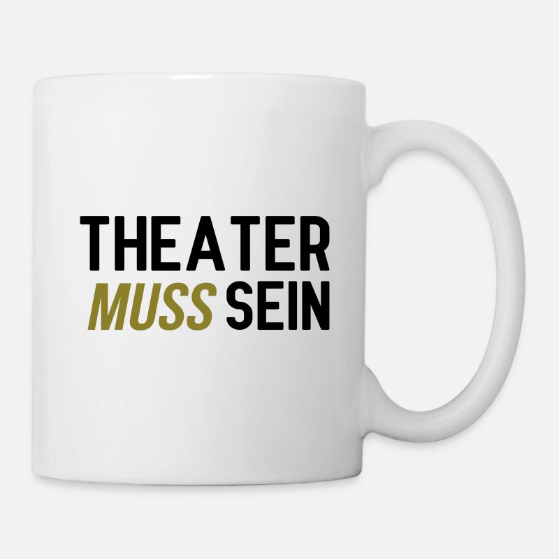 Theater muss sein - Tasse - Weiß