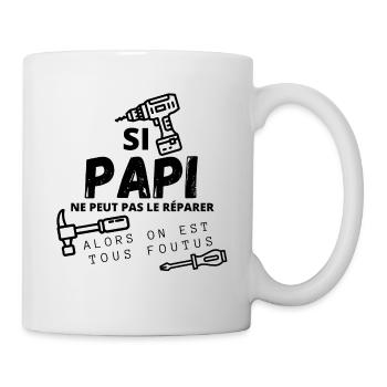 Si papi ne peut pas le reparer personne ne peut - Mug blanc - blanc - Droite