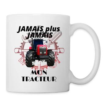 JAMAIS plus Jamais sans mon tracteur - Mug blanc - blanc - Droite