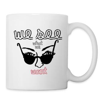 Wir sehen was wir wollen - Tasse - Weiß - Rechts