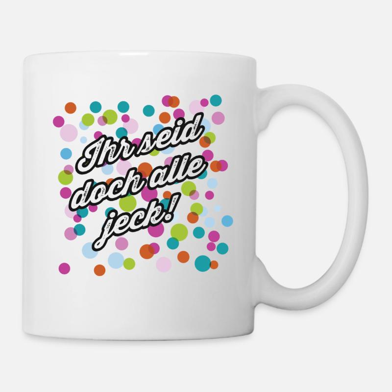 Karneval sind doch alle jeck! - Tasse - Weiß
