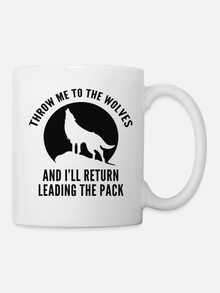 Wirf mich zu den Wölfen - Tasse - Weiß