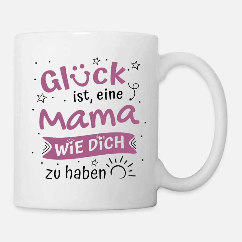 Glück Ist Eine Mama Wie Dich Zu Haben Mama Spruch - Tasse - Weiß