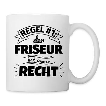 Friseur Geschenke – Hat immer Recht - Tasse - Weiß - Rechts