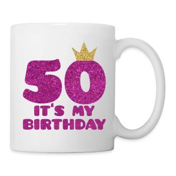 50. GEBURTSTAG - IT’S MY BIRTHDAY - GESCHENK ZUM - Tasse - Weiß - Rechts