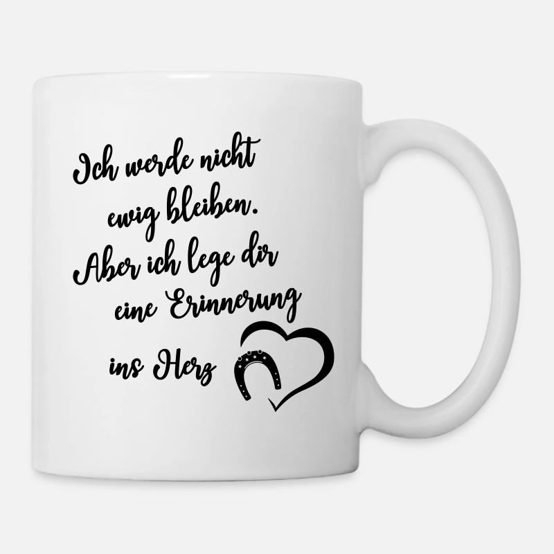 Pferde Sprüche Erinnerung Liebe Herz Hufeisen - Tasse - Weiß