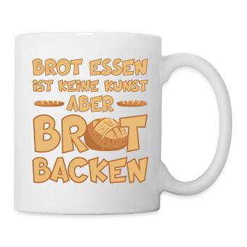 BROT BACKEN IST EINE KUNST - Tasse - Weiß - Rechts