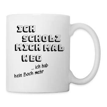 Lustiger Scholz Spruch - Tasse - Weiß - Rechts