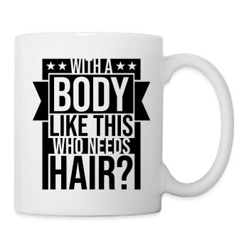Qui a besoin de cheveux en disant - Mug blanc - blanc - Droite