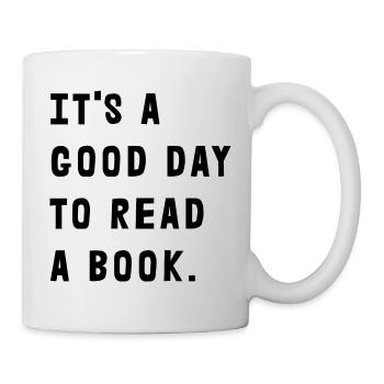 It's A Good Day To Read A Book - Mug - white - Right
