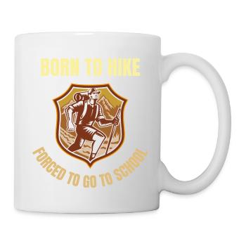 Born to hike forced to go to school T-Shirt - Mug - white - Right