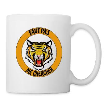 Faut pas me chercher Tigre - Mug blanc - blanc - Droite