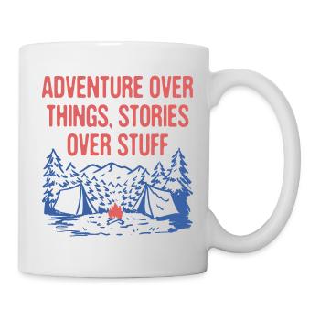 Adventure Over Things Stories Over Stuff Camping - Tasse - Weiß - Rechts
