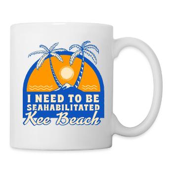 I Need To Be Seahabilitated Kee Beach Summer - Tasse - Weiß - Rechts