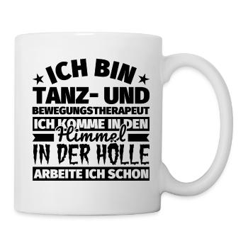 Tanz- und Bewegungstherapeut Geschenk lustig Himme - Tasse - Weiß - Rechts