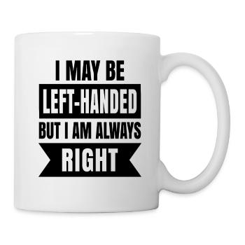 Je suis gaucher mais je suis toujours à droite - Mug blanc - blanc - Droite