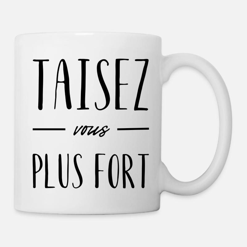 Taisez-vous plus fort - Mug blanc - blanc