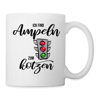 Ick find Ampeln zum kotzen - Tasse - Weiß - Rechts