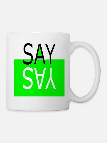 SAY YAS - Tasse - Weiß