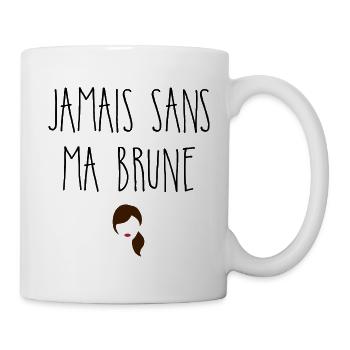 Jamais sans ma brune - Mug blanc - blanc - Droite