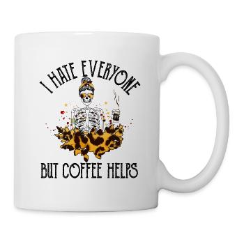 Ich hasse jeden, aber Kaffee hilft - Tasse - Weiß - Rechts