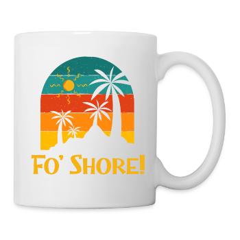 Fo' Shore Beach Ocean Beach Lover Sea Funny - Mug blanc - blanc - Droite