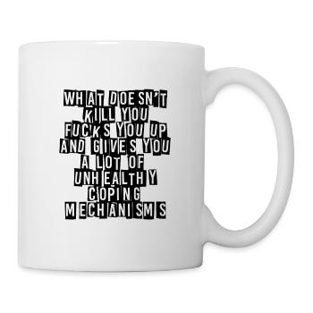 what doesnt kill you - Tasse - Weiß - Rechts